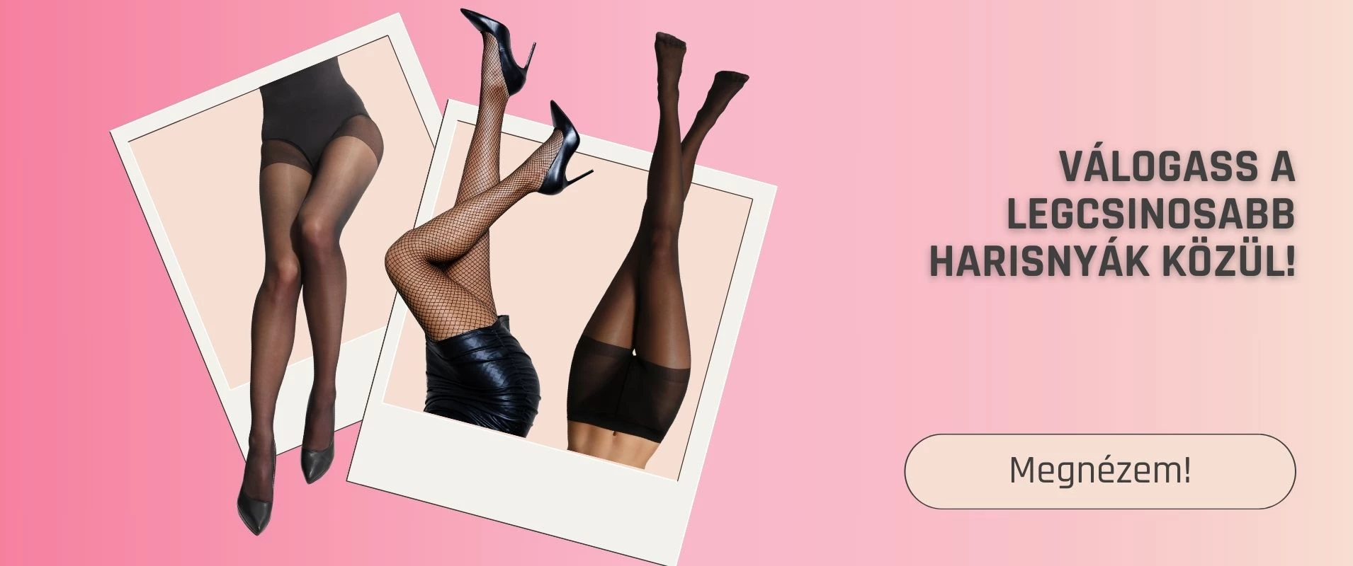 Vásárolj be a legcsinosabb harisnyák közül!